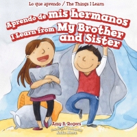 Imagen de portada: Aprendo de mis hermanos / I Learn from My Brother and Sister 9781499424058