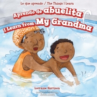Imagen de portada: Aprendo de abuelita / I Learn from My Grandma 9781499424171