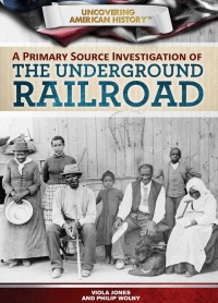 Imagen de portada: A Primary Source Investigation of the Underground Railroad 9781499435177