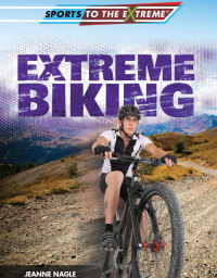Cover image: Extreme Biking 9781499435658
