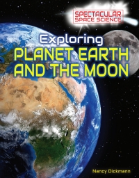 Imagen de portada: Exploring Planet Earth and the Moon 9781499436259