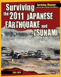 Imagen de portada: Surviving the 2011 Japanese Earthquake and Tsunami 9781499436457