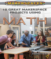 Cover image: 10 Great Makerspace Projects Using Math 9781499438468
