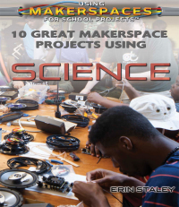 Cover image: 10 Great Makerspace Projects Using Science 9781499438482