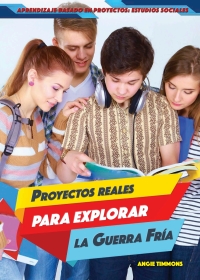 Cover image: Proyectos reales para explorar la Guerra Fr?a (Real-World Projects to Explore the Cold War) 9781499440201