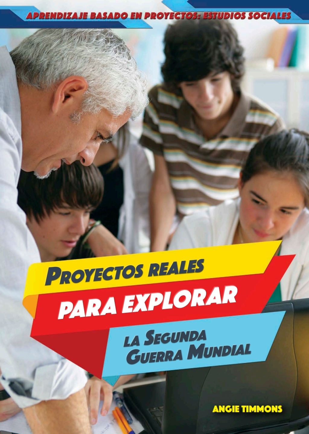 Proyectos reales para explorar la Segunda Guerra Mundial (Real-World Projects to Explore World War II)
