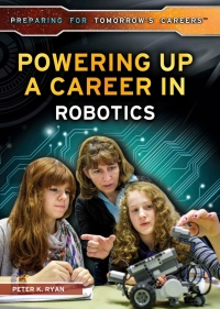 Cover image: Powering Up a Career in Robotics 9781499460858