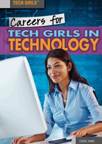 Imagen de portada: Careers for Tech Girls in Technology 9781499460995