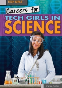 Imagen de portada: Careers for Tech Girls in Science 9781499461039