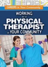 Imagen de portada: Working as a Physical Therapist in Your Community 9781499461091
