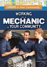 Omslagafbeelding: Working as a Mechanic in Your Community 9781499461138