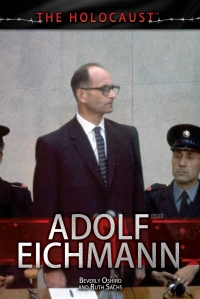 صورة الغلاف: Adolf Eichmann 9781499462463