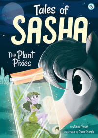 Cover image: Tales of Sasha 5: The Plant Pixies 9781499804638