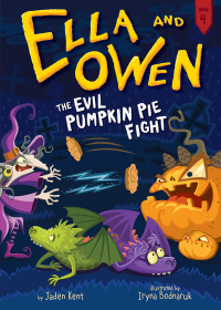 Cover image: Ella and Owen 4: The Evil Pumpkin Pie Fight! 9781499804096
