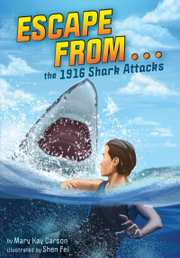 Cover image: Escape from . . . the 1916 Shark Attacks 9781499814026