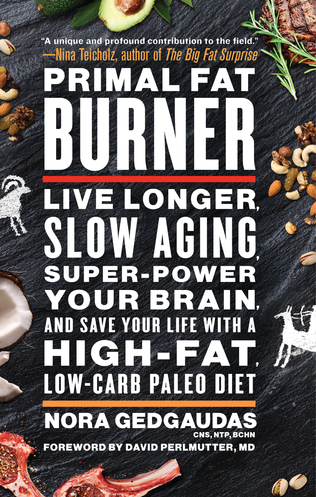 Primal Fat Burner Live Longer, Slow Aging, Super-Power Your Brain, and Save Your Life with a High-Fat, Low-Carb Paleo Diet