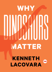 Cover image: Why Dinosaurs Matter 9781501120107