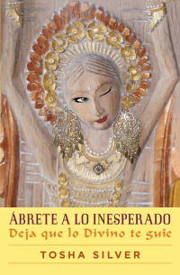 Cover image: Ábrete a lo inesperado (Outrageous Openness Spanish Edition) 9781501120213