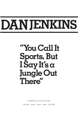 Cover image: "YOU CALL IT SPORTS, BUT I SAY IT'S A JUNGLE OUT THERE!" 9781501116476