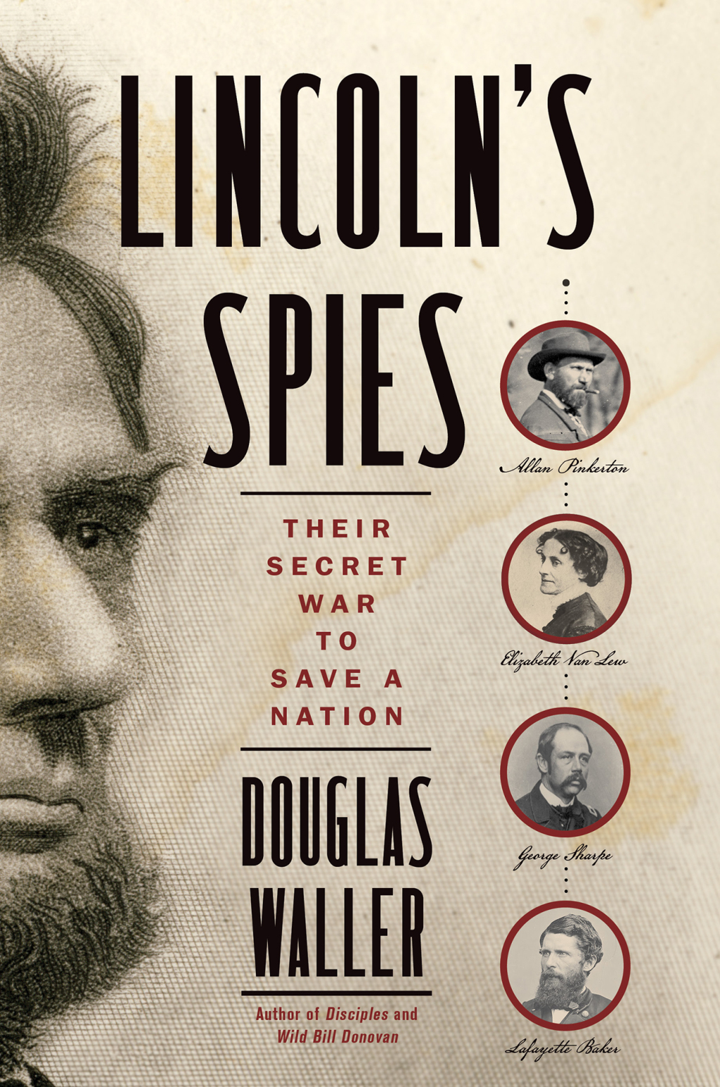 Lincoln’s Spies Their Secret War to Save a Nation