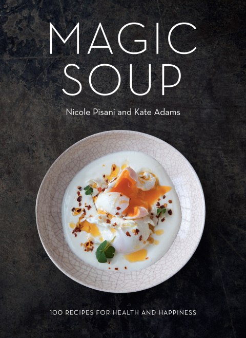 Magic Soup: 100 Recipes for Health and Happiness - FULL INSTANT DOWNLOAD | PDF DOCX EPUB