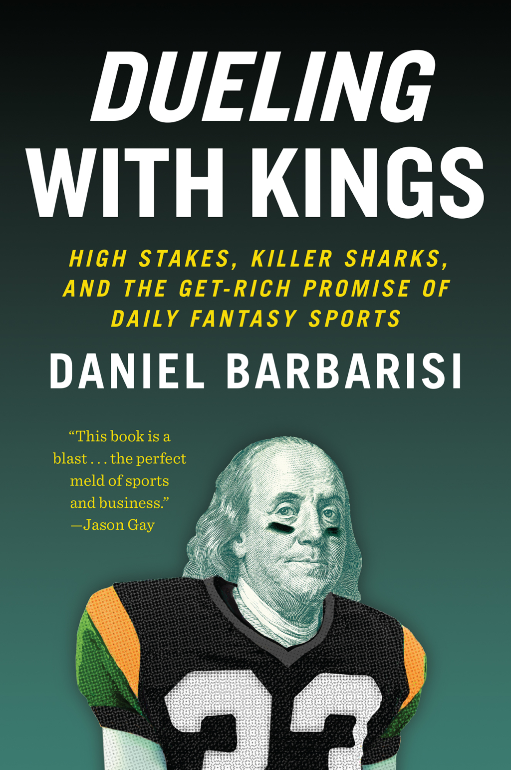 Dueling with Kings High Stakes, Killer Sharks, and the Get-Rich Promise of Daily Fantasy Sports