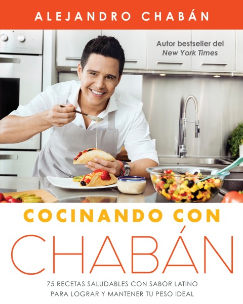 Cocinando con Chabán: 75 recetas saludables con sabor latino para lograr y mantener tu peso ideal - FULL INSTANT DOWNLOAD | PDF DOCX EPUB