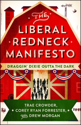 Cover image: The Liberal Redneck Manifesto 9781501160400