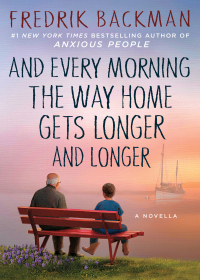 Cover image: And Every Morning the Way Home Gets Longer and Longer 9781501160486