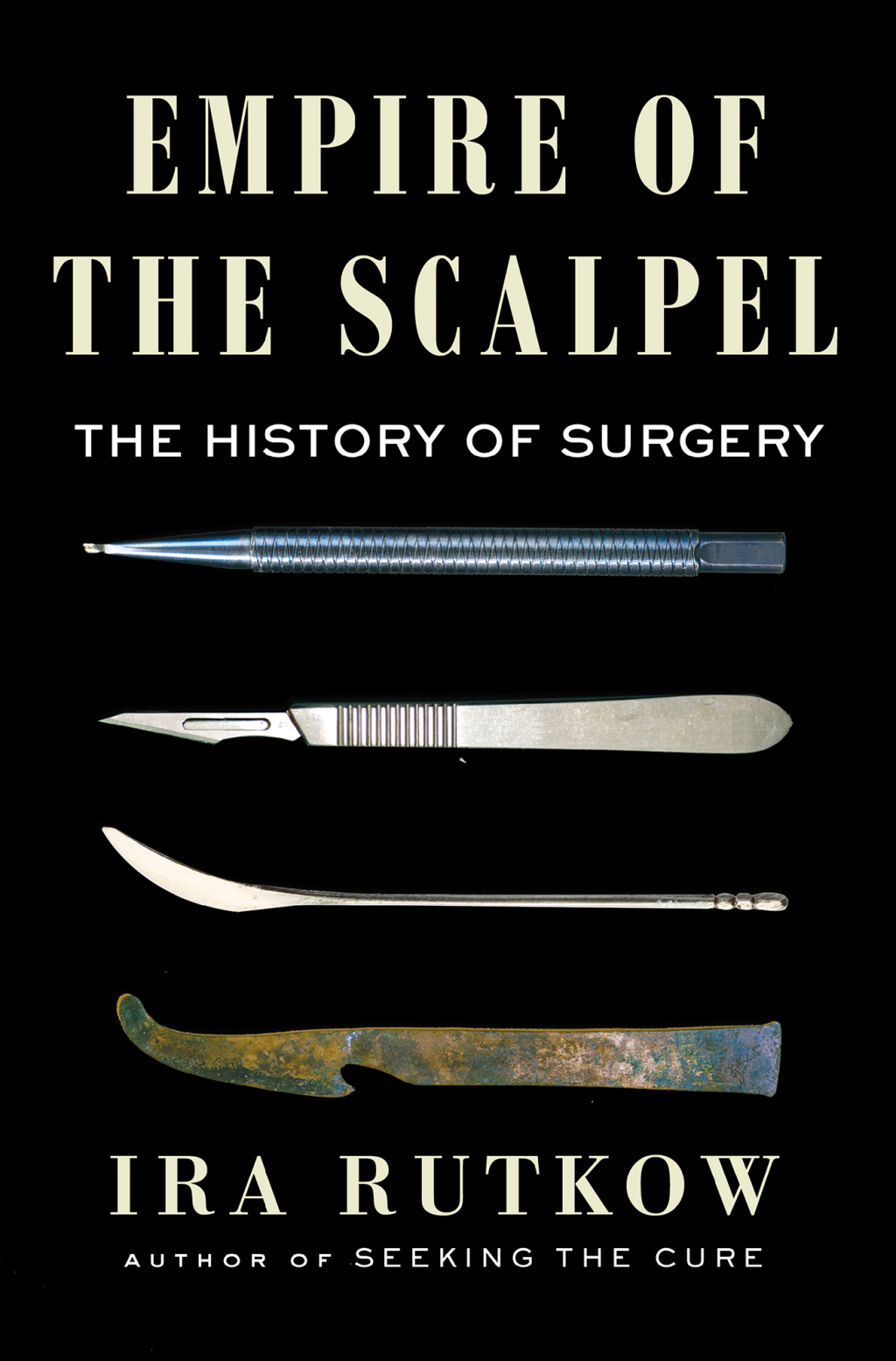 Empire of the Scalpel The History of Surgery