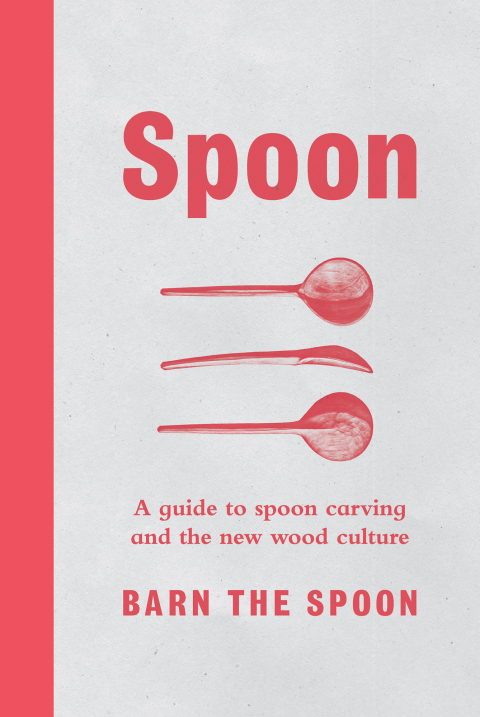 Spoon: A Guide to Spoon Carving and the New Wood Culture - FULL INSTANT DOWNLOAD | PDF DOCX EPUB