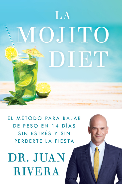 La Mojito Diet (Spanish Edition): El método para bajar de peso en 14 días sin estrés y sin perderte la fiesta - FULL INSTANT DOWNLOAD | PDF DOCX EPUB