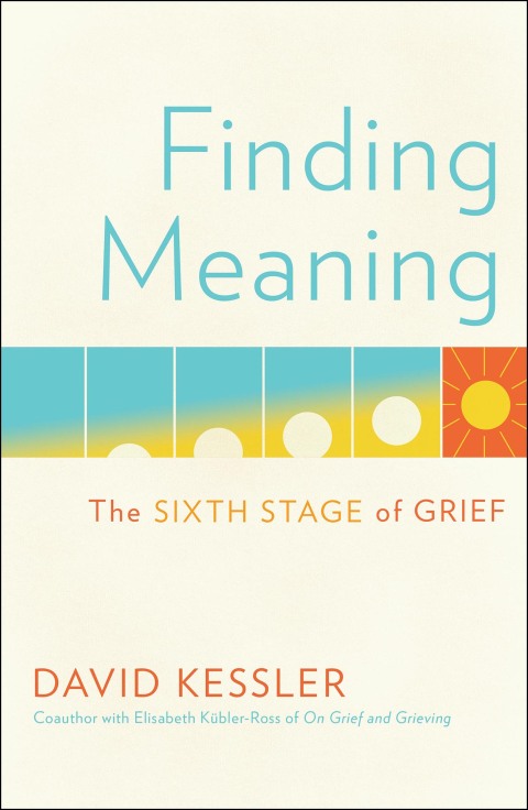 Finding Meaning : The Sixth Stage of Grief - FULL INSTANT DOWNLOAD | PDF DOCX EPUB