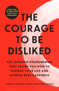 Cover image: The Courage to Be Disliked 1st edition 9781501197277