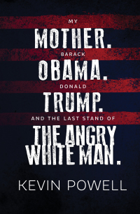 Cover image: My Mother. Barack Obama. Donald Trump. And the Last Stand of the Angry White Man. 9781982105259