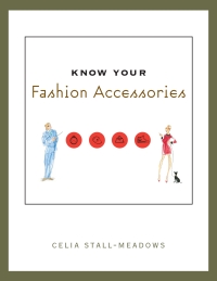 Cover image: Know Your Fashion Accessories 1st edition 9781563672453