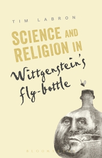 Immagine di copertina: Science and Religion in Wittgenstein's Fly-Bottle 1st edition 9781441116574