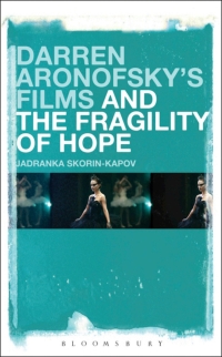 Imagen de portada: Darren Aronofsky’s Films and the Fragility of Hope 1st edition 9781501320156