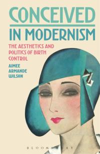 Cover image: Conceived in Modernism 1st edition 9781501307133