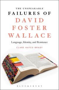 Cover image: The Unspeakable Failures of David Foster Wallace 1st edition 9781501335846