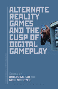 Omslagafbeelding: Alternate Reality Games and the Cusp of Digital Gameplay 1st edition 9781501347191
