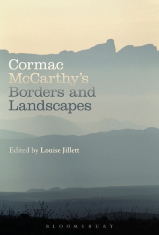 Immagine di copertina: Cormac McCarthy’s Borders and Landscapes 1st edition 9781501319112