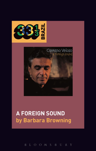 Cover image: Caetano Veloso’s A Foreign Sound 1st edition 9781501319235