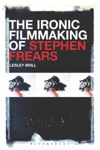 Cover image: The Ironic Filmmaking of Stephen Frears 1st edition 9781501320330