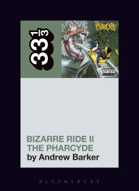 Cover image: The Pharcyde's Bizarre Ride II the Pharcyde 1st edition 9781501321276