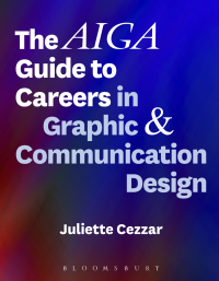 Imagen de portada: The AIGA Guide to Careers in Graphic and Communication Design 1st edition 9781501323683