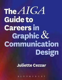 صورة الغلاف: The AIGA Guide to Careers in Graphic and Communication Design 1st edition 9781501323683