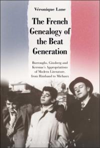 Cover image: The French Genealogy of the Beat Generation 1st edition 9781501352003