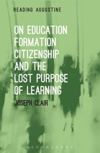 Imagen de portada: On Education, Formation, Citizenship and the Lost Purpose of Learning 1st edition 9781501326165
