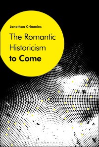 صورة الغلاف: The Romantic Historicism to Come 1st edition 9781501359149